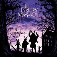 The Birthday Massacre - Walking With Strangers